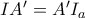 IA' = A'I_{a}