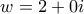 w = 2 + 0i