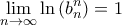 \displaystyle{\mathop {\lim }\limits_{n \to \infty } \ln \left( {b_n^n} \right) = 1} \displaystyle{\mathop {\lim }\limits_{n \to \infty } \ln \left( {b_n^n} \right) = 1}