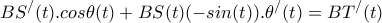 \displaystyle{BS^{/}(t).cos\theta(t)+BS(t)(-sin\teta(t)).\theta^{/}(t) =BT^{/}(t)}