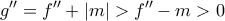 \displaystyle{g''=f''+|m|>f''-m>0}