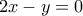 2x-y=0