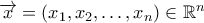 \overrightarrow{x}=({x_1,x_2,\ldots,x_n})\in{\mathbb{R}}^n