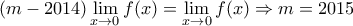 \displaystyle{ (m-2014)\lim_{x\to 0}f(x) = \lim_{x\to 0}{f(x)} \Rightarrow m = 2015} \displaystyle{ (m-2014)\lim_{x\to 0}f(x) = \lim_{x\to 0}{f(x)} \Rightarrow m = 2015}