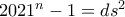 2021^n-1 = ds^2