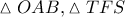 \vartriangle OAB,\vartriangle TFS
