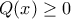 Q(x)\geq 0