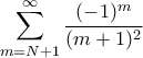 \displaystyle  \sum_{m=N+1}^{\infty} \frac{(-1)^m}{(m+1)^2}