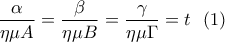 \displaystyle\frac{\alpha}{\eta\mu{A}}=\frac{\beta}{\eta\mu{B}}=\frac{\gamma}{\eta\mu{\Gamma}}=t \ \ (1)