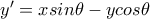 y'=xsin\theta -ycos\theta