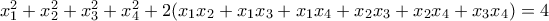 x_1^2+x_2^2+x_3^2+x_4^2+2(x_1x_2+x_1x_3+x_1x_4+x_2x_3+x_2x_4+x_3x_4)=4