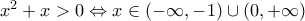 x^2+x>0 \Leftrightarrow x\in (-\infty,-1)\cup (0,+\infty) x^2+x>0 \Leftrightarrow x\in (-\infty,-1)\cup (0,+\infty)