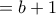 = b + 1