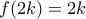 f(2k)=2k