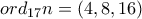 ord_{17}n=\left ( 4,8,16 \right ) ord_{17}n=\left ( 4,8,16 \right )