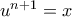 u^{n+1} = x