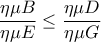 \dfrac{\eta \mu B}{\eta \mu E}\leq \dfrac{\eta \mu D}{\eta \mu G}