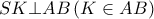 SK\bot AB\left( K\in AB \right)