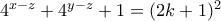 4^{x-z}+4^{y-z}+1=(2k+1)^{2} 4^{x-z}+4^{y-z}+1=(2k+1)^{2}