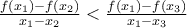 \frac{f\left( x_{1}\right) -f\left( x_{2}\right) }{x_{1}-x_{2}}<\frac{f\left( x_{1}\right) -f\left( x_{3}\right) }{x_{1}-x_{3}}