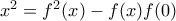 x^2=f^2(x)-f(x)f(0)