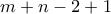 \displaystyle{m+n-2+1}