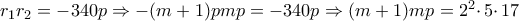 r_1r_2=-340p  \Rightarrow -(m+1)pmp=-340p  \Rightarrow (m+1)mp=2^2\cdotp 5\cdotp 17