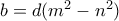 b=d(m^2-n^2)