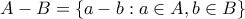 A-B=\{a-b: a \in A, b \in B\}
