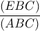\dfrac{(EBC)}{(ABC)}