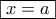 \boxed{x=a}