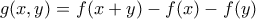 g(x,y)=f(x+y)-f(x)-f(y)