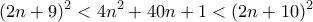 \displaystyle{(2n+9)^2 <4n^2 +40n +1 < (2n+10)^2}