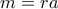 m=ra