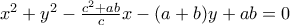 x^{2}+y^{2}-\frac{c^{2}+ab}{c}x -(a+b)y + ab = 0