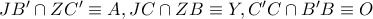 J{B}'\cap Z{C}'\equiv A,JC\cap ZB\equiv Y,{C}'C\cap {B}'B\equiv O J{B}'\cap Z{C}'\equiv A,JC\cap ZB\equiv Y,{C}'C\cap {B}'B\equiv O