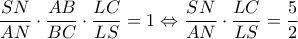 \dfrac{SN}{AN}\cdot \dfrac{AB}{BC}\cdot \dfrac{LC}{LS}=1\Leftrightarrow \dfrac{SN}{AN}\cdot \dfrac{LC}{LS}=\dfrac{5}{2} \dfrac{SN}{AN}\cdot \dfrac{AB}{BC}\cdot \dfrac{LC}{LS}=1\Leftrightarrow \dfrac{SN}{AN}\cdot \dfrac{LC}{LS}=\dfrac{5}{2}