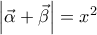 \left | \vec{\alpha} + \vec{\beta} \right |=x^2