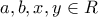 \displaystyle{a,b,x,y \in R}