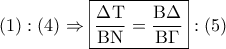 \left( 1 \right):\left( 4 \right) \Rightarrow \boxed{\dfrac{{\Delta {\rm T}}}{{{\rm B}{\rm N}}} = \dfrac{{{\rm B}\Delta }}{{{\rm B}\Gamma }}}:\left( 5 \right)