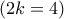 (2k=4)