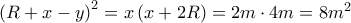 {\left( {R + x - y} \right)^2} = x\left( {x + 2R} \right) = 2m \cdot 4m = 8{m^2}