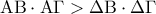\displaystyle{\displaystyle  
{\rm A}{\rm B} \cdot {\rm A}\Gamma  > \Delta {\rm B} \cdot \Delta \Gamma  
}
