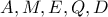 A,M,E,Q,D