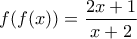 \displaystyle f(f(x))=\frac{2x+1}{x+2}