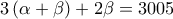 3\left( {\alpha  + \beta } \right) + 2\beta  = 3005