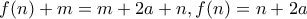 f(n)+m=m+2a+n, f(n)=n+2a