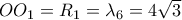 OO_1=R_1=\lambda _6=4\sqrt{3}