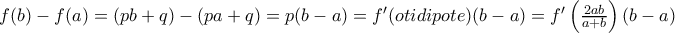 f(b)-f(a)=(pb+q)-(pa+q)=p(b-a) = f'(otidipote)(b-a)=f'\left (\frac {2ab}{a+b} \right ) (b-a)