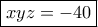 \boxed{xyz=-40}